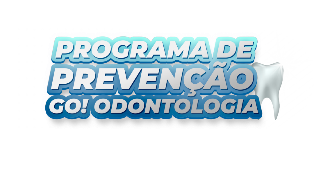 Programa de Prevenção! Go! Odontologia!